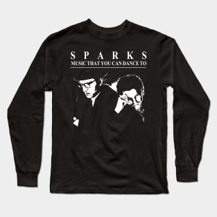 Sparks Music Gift You Can Dance To Long Sleeve T-Shirt